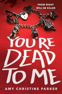 You're Dead to Me by Amy Christine Parker