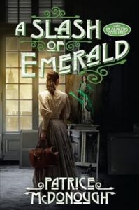 A Slash of Emerald by Patrice McDonough