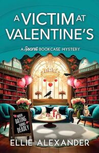 A Victim at Valentine's by Ellie Alexander