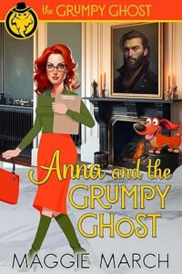 Anna and the Grumpy Ghost by Maggie March