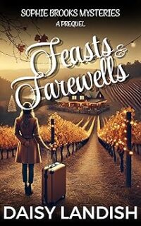 Feasts and Farewells by Daisy Landish