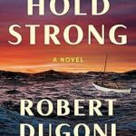 Hold Strong by Robert Dugoni