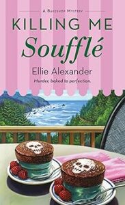 Killing Me Souffle by Ellie Alexander