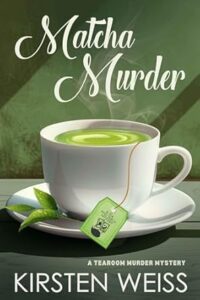 Matcha Murder by Kirsten Weiss