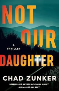 Not Our Daughter by Chad Zunker