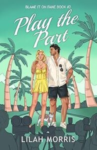 Play the Part by Lilah Morris