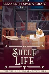 Shelf Life by Elizabeth Spann Craig