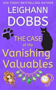 The Case of the Vanishing Valuables by Leighann Dobbs