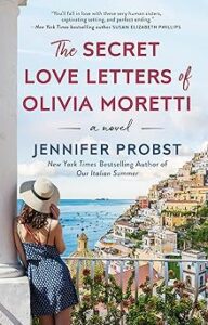 The Secret Love Letters of Olivia Moretti by Jennifer Probst