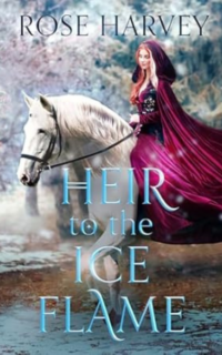The Heir to the Ice Flame by Rose Harvey