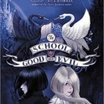 The School for Good and Evil by Soman Chainani