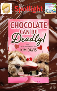 Chocolate Can Be Deadly by Kim Davis ~ Spotlight