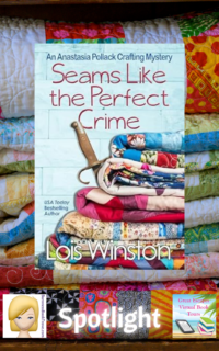 Seams Like the Perfect Crime by Lois Winston ~ Spotlight