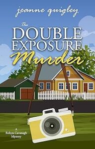 The Double Exposure Murder by Jeanne Quigley