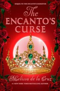 The Encanto's Curse by Melissa de la Cruz