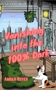 Vanishing into the 100% Dark by Amber Royer