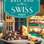 Bait and Swiss by Korina Moss