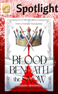 Blood Beneath the Snow by Alexandra Kennington ~ Spotlight