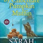 Death by Chocolate Pumpkin Muffin by Sarah Graves