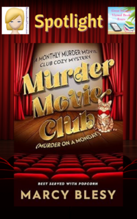 Murder Movie Club: Murder on a Monday by Marcy Blesy ~ Spotlight