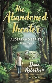 The Abandoned Theater by Dana Robertson