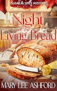 Night of the Living Bread by Mary Lee Ashford