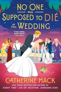 No One Was Supposed to Die at this Wedding by Catherine Mack