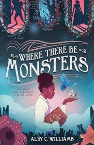 Where There Be Monsters by Alby C. Williams