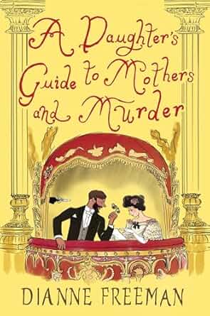 A Daughter’s Guide to Mothers and Murder by Dianne Freeman