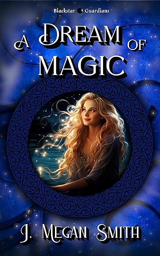 A Dream of Magic by J. Megan Smith