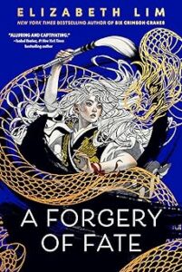 A Forgery of Fate by Elizabeth Lim