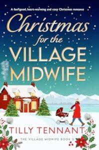 Christmas for the Village Midwife by Tilly Tennant