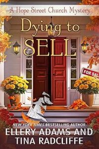 Dying to Sell by Ellery Adams and Tina Radcliffe