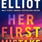 Her First Mistake by Kendra Elliot