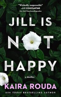Jill Is Not Happy by Kaira Rouda