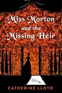 Miss Morton and the Missing Heir by Catherine Lloyd