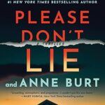 Please Don't Lie by Christina Baker Kline and Anne Burt