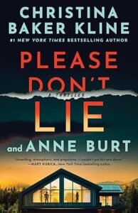 Please Don't Lie by Christina Baker Kline and Anne Burt