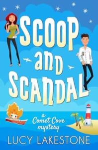 Scoop and Scandal by Lucy Lakestone