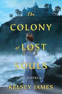 The Colony of Lost Souls by Kelsey James
