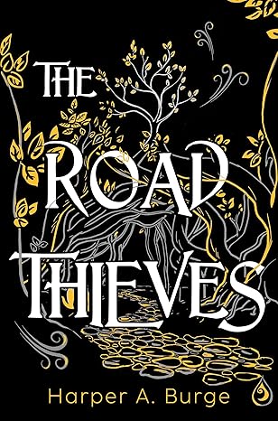 The Road Thieves by Harper A. Burge