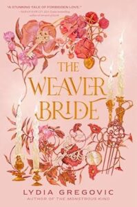 The Weaver Bride by Lydia Gregovic