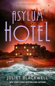 Asylum Hotel by Juliet Blackwell