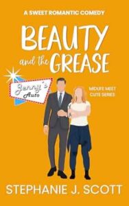 Beauty and the Grease by Stephanie J. Scott