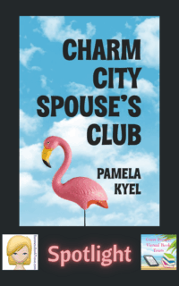 Charm City Spouse’s Club by Pamela Kyel ~ Spotlight