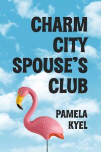 Charm City Spouse's Club by Pamela Kyel