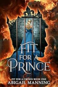 Fit For A Prince by Abigail Manning