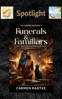 Funerals and Familiars by Carmen Radtke ~ Spotlight