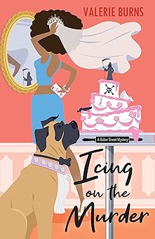 Icing on the Murder by Valerie Burns