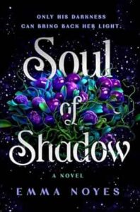 Soul of Shadow by Emma Noyes